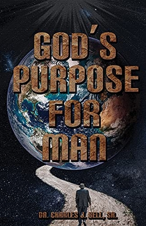 Bell, Charles. God's Purpose for Man. Owl's Nest Publishers, LLC, 2021.
