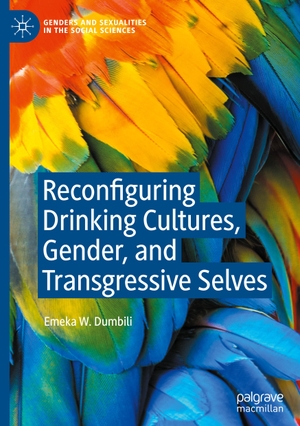 Dumbili, Emeka W.. Reconfiguring Drinking Cultures, Gender, and Transgressive Selves. Springer International Publishing, 2024.