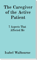 The Caregiver of the Active Patient