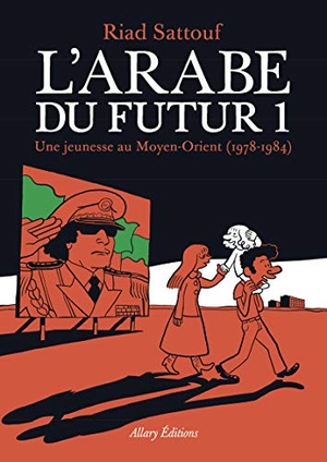 Sattouf, Riad. L'Arabe du futur 1 - Une jeunesse au Moyen-Orient (1978-1984). interforum editis, 2014.