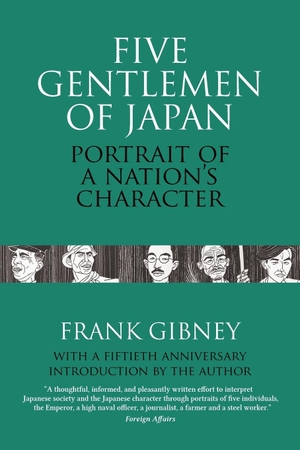 Gibney, Frank. Five Gentlemen of Japan - The Portrait of a Nation's Character. Eastbridge Books, 2002.