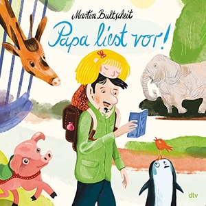 Baltscheit, Martin. Papa liest vor - Dieses Bilderbuch ist das perfekte Geschenk für Papas und von Papas - gedichtet und gezeichnet von Martin Baltscheit. dtv Verlagsgesellschaft, 2023.