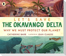 Let's Save the Okavango Delta: Why we must protect our planet