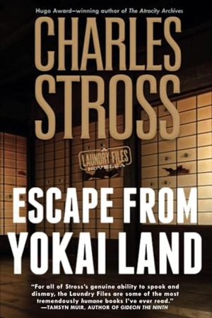 Stross, Charles. Escape from Yokai Land - A Laundry Files Novella. Wattpad Webtoon Book Group, 2022.