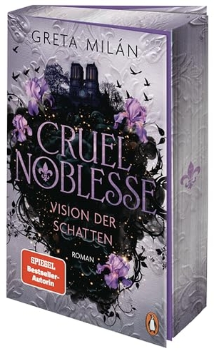 Milán, Greta. Cruel Noblesse: Vision der Schatten - Roman - Das Finale der atmosphärischen Urban-Romantasy-Reihe der SPIEGEL-Bestsellerautorin - mit limitiertem Farbschnitt. Penguin TB Verlag, 2026.