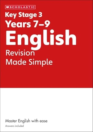 Torn, Cindy. KS3 English Revision Made Simple Years 7-9 with answers.. Scholastic, 2023.