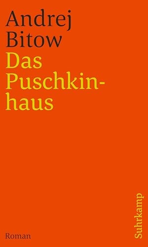 Bitow, Andrej. Das Puschkinhaus. Suhrkamp Verlag AG, 2018.
