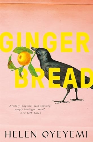 Oyeyemi, Helen. Gingerbread. Macmillan Publishers Int Ltd - MDL, 2020.
