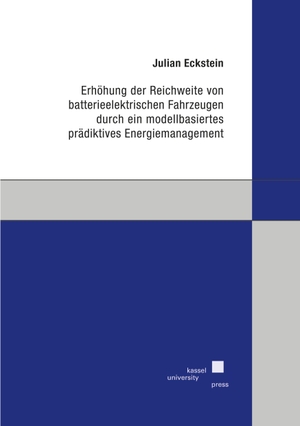Eckstein, Julian. Erhöhung der Reichweite von batterieelektrischen Fahrzeugen durch ein modellbasiertes prädiktives Energiemanagement. kassel university press, 2021.