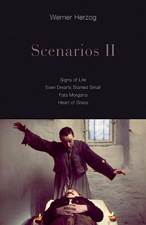 Herzog, Werner. Scenarios II - Signs of Life; Even Dwarfs Started Small; Fata Morgana; Heart of Glass. University of Minnesota Press, 2018.