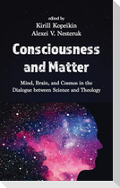Consciousness and Matter