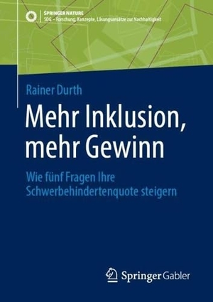 Durth, Rainer. Mehr Inklusion, mehr Gewinn - Wie fünf Fragen Ihre Schwerbehindertenquote steigern. Springer-Verlag GmbH, 2026.