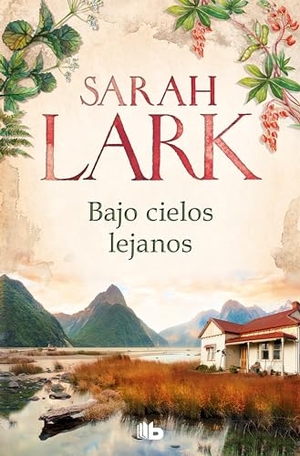 Lark, Sarah. Bajo Cielos Lejanos / Beneath Distant Skies. Prh Grupo Editorial, 2024.