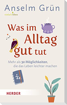Was im Alltag gut tut