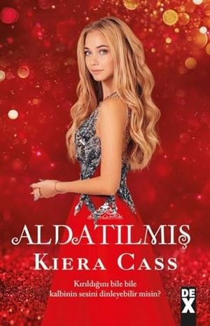 Cass, Kiera. Aldatilmis. Dex Kitap, 2022.