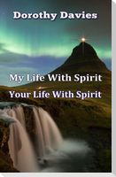 My Life With Spirit, Your Life With Spirit