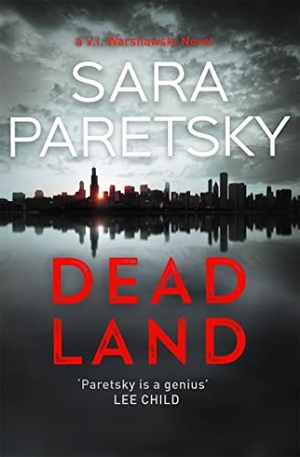 Paretsky, Sara. Dead Land - V.I. Warshawski 20. Hodder And Stoughton Ltd., 2021.