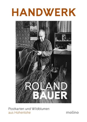 Bauer, Roland. Handwerk - Postkarten und Wildblumen. Molino GmbH, 2026.