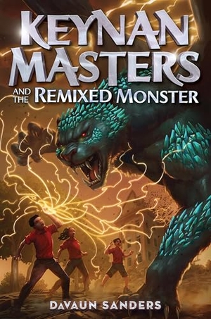 Sanders, Davaun. Keynan Masters and the Remixed Monster. Harlequin, 2025.