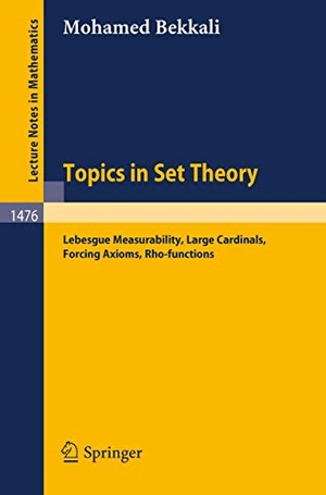 Bekkali, Mohamed. Topics in Set Theory - Lebesgue Measurability, Large Cardinals, Forcing Axioms, Rho-functions. Springer Berlin Heidelberg, 1991.