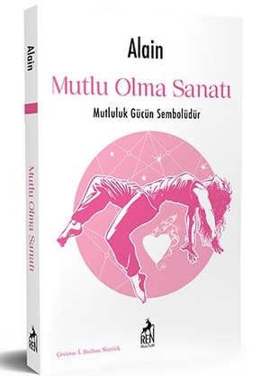 Alain. Mutlu Olma Sanati. Ren Kitap, 2022.