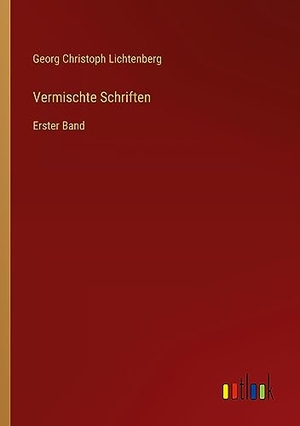 Lichtenberg, Georg Christoph. Vermischte Schriften - Erster Band. Outlook Verlag, 2023.