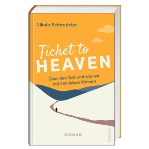 Schmutzler, Nikola. Ticket to Heaven - Über den Tod und wie wir mit ihm leben können. Roman. St. Benno Verlag GmbH, 2026.