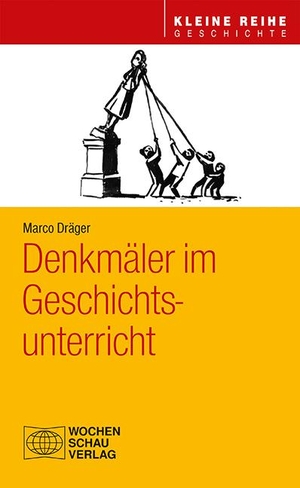 Dräger, Marco. Denkmäler im Geschichtsunterricht. Wochenschau Verlag, 2021.