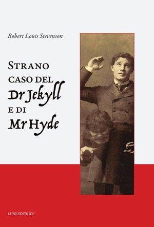 Stevenson, Robert Louis. Lo strano caso del dottor Jekyll e del signor Hyde. Luni Editrice, 2024.