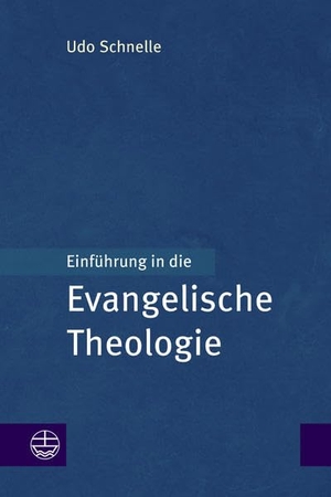 Schnelle, Udo. Einführung in die Evangelische Theologie. Evangelische Verlagsansta, 2021.