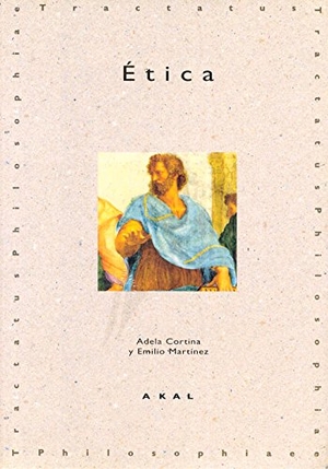 Cortina Orts, Adela / Emilio Martínez Navarro. Ética. Ediciones Akal, 1996.