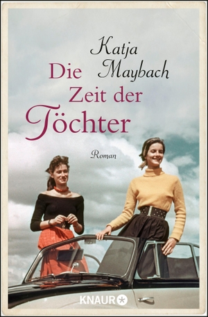 Katja Maybach. Die Zeit der Töchter - Roman. Knaur Taschenbuch, 2019.