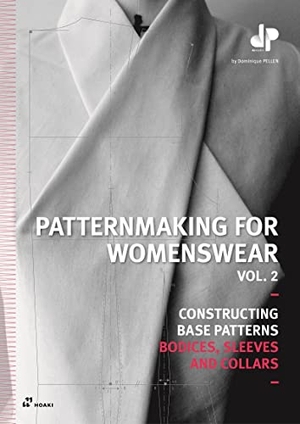 Pellen, Dominique. Patternmaking For Womenswear Vol. 2 - Constructing Base Patterns Bodices, Sleeves and Collars. promopress, 2023.