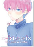 Shikimori's not just a cutie. Vol. 15