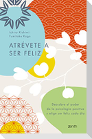 Atrévete a ser feliz / The Courage to Be Happy