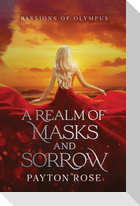 A Realm of Masks and Sorrow