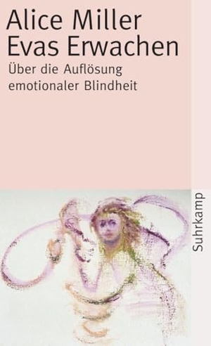 Miller, Alice. Evas Erwachen - Über die Auflösung emotionaler Blindheit. Suhrkamp Verlag, 2011.