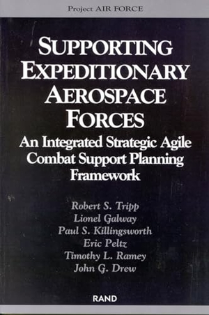 Tripp, Robert S / Galway, Lionel A et al. Supporting the Expeditionary Aerospace Force - An Integrated Strategic Agile Combat Support Planning Framework. RAND Corporation, 1999.
