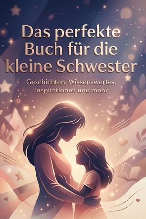 Hoffmann, Eva. Das perfekte Buch für die kleine Schwester - Geschichten, Wissenswertes, Inspirationen und mehr. FlipFlop, 2025.
