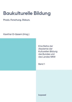 El-Qasem, Kawthar (Hrsg.). Baukulturelle Bildung - Praxis. Forschung. Diskurs.. Kopäd Verlag, 2026.