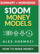 $100M Money Models Summary and Workbook