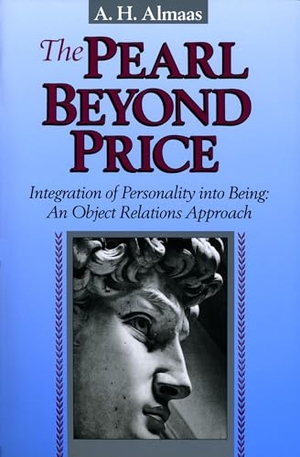 Almaas, A. H.. The Pearl Beyond Price - Integration of Personality into Being, an Object Relations Approach. Shambhala Publications Inc, 2000.