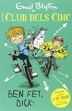 Blyton, Enid / Jamie Littler. Ben fet, Dick!. Editorial Juventud, S.A., 2015.