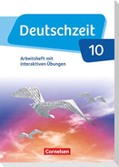 Deutschzeit - Allgemeine Ausgabe. 10. Schuljahr - Arbeitsheft mit interaktiven Übungen auf scook.de