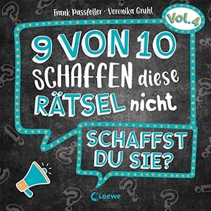 Passfeller, Frank. 9 von 10 schaffen diese Rätsel nicht - schaffst du sie? - Vol. 4 - Rätselbuch der beliebten Reihe mit 30 kniffligen Challenges. Loewe Verlag GmbH, 2022.