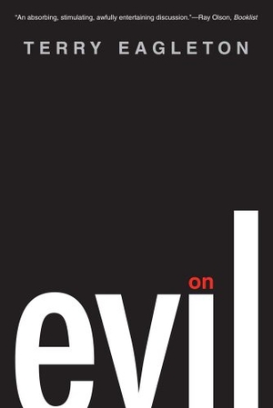 Eagleton, Terry. On Evil. Yale University Press, 2011.