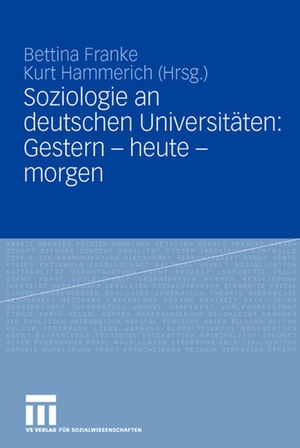 Hammerich, Kurt / Bettina Franke (Hrsg.). Soziologie an deutschen Universitäten: Gestern - heute - morgen. VS Verlag für Sozialwissenschaften, 2006.