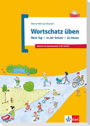 Wortschatz üben: Mein Tag - In der Schule - Zu Hause