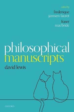 Lewis, David. Philosophical Manuscripts. Oxford University Press, 2023.