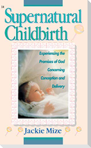 Supernatural Childbirth